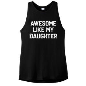 Awesome Like My Daughter Funny Fathers Day Gift Dad Ladies PosiCharge Tri-Blend Wicking Tank