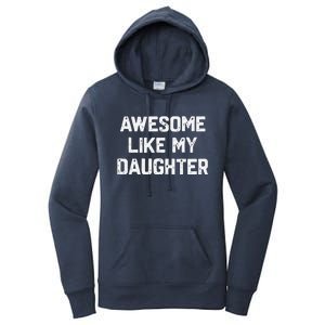 Awesome Like My Daughter Funny Fathers Day Gift Dad Women's Pullover Hoodie