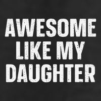 Awesome Like My Daughter Gift Funny FatherS Day 7 Panel Mesh Trucker Snapback Hat