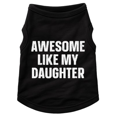 Awesome Like My Daughter Gift Funny FatherS Day Doggie Tank