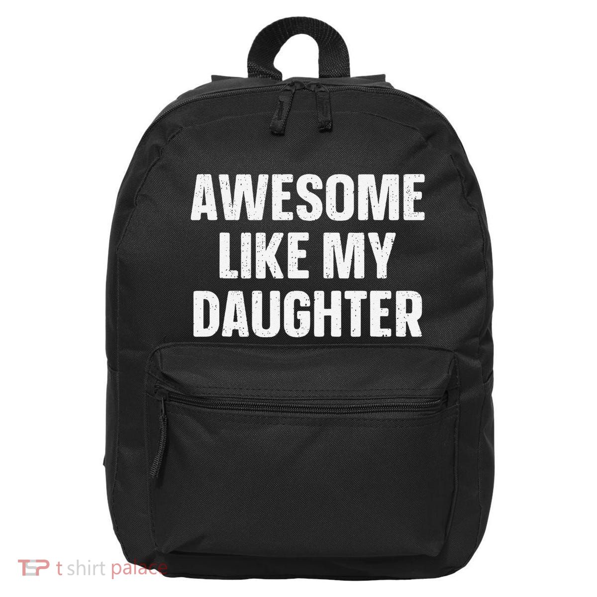 Awesome Like My Daughter Gift Funny FatherS Day 16 in Basic Backpack