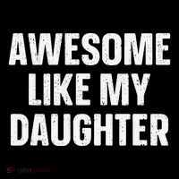 Awesome Like My Daughter Gift Funny FatherS Day 16 in Basic Backpack
