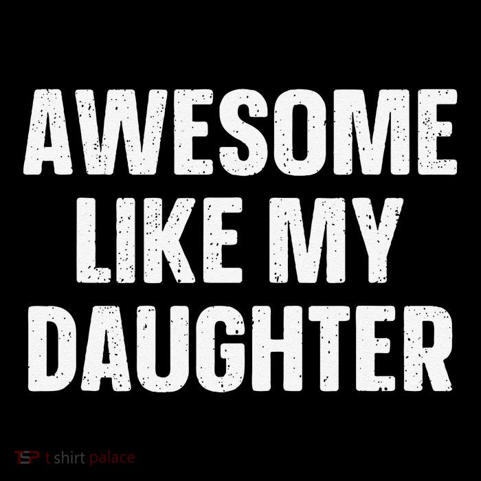 Awesome Like My Daughter Gift Funny FatherS Day 16 in Basic Backpack