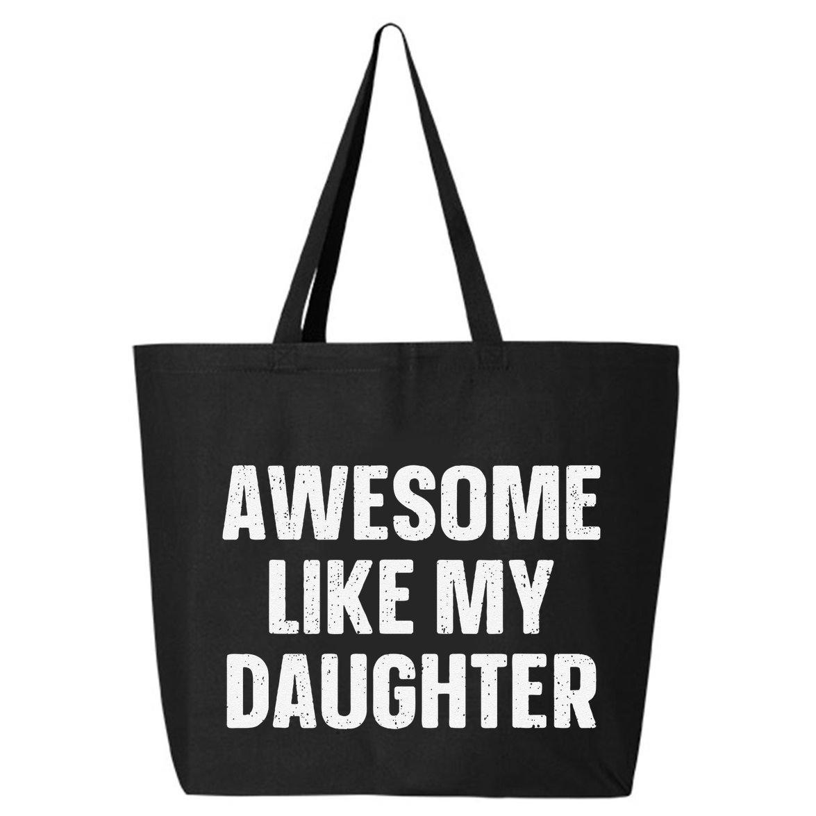 Awesome Like My Daughter Gift Funny FatherS Day 25L Jumbo Tote