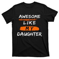 Awesome Like My Daughter Funny Fathers Day Dad T-Shirt