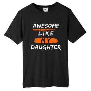 Awesome Like My Daughter Funny Fathers Day Dad Tall Fusion ChromaSoft Performance T-Shirt