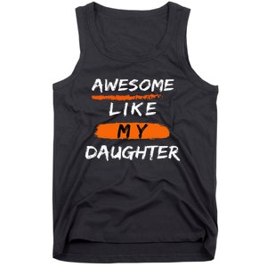 Awesome Like My Daughter Funny Fathers Day Dad Tank Top