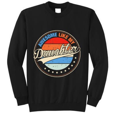 Awesome Like My Daughter Retro Funny FatherS Day Sweatshirt