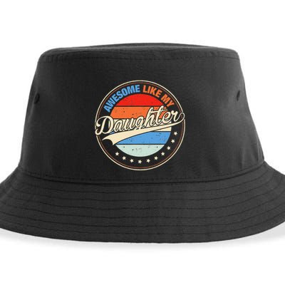 Awesome Like My Daughter Retro Funny FatherS Day Sustainable Bucket Hat