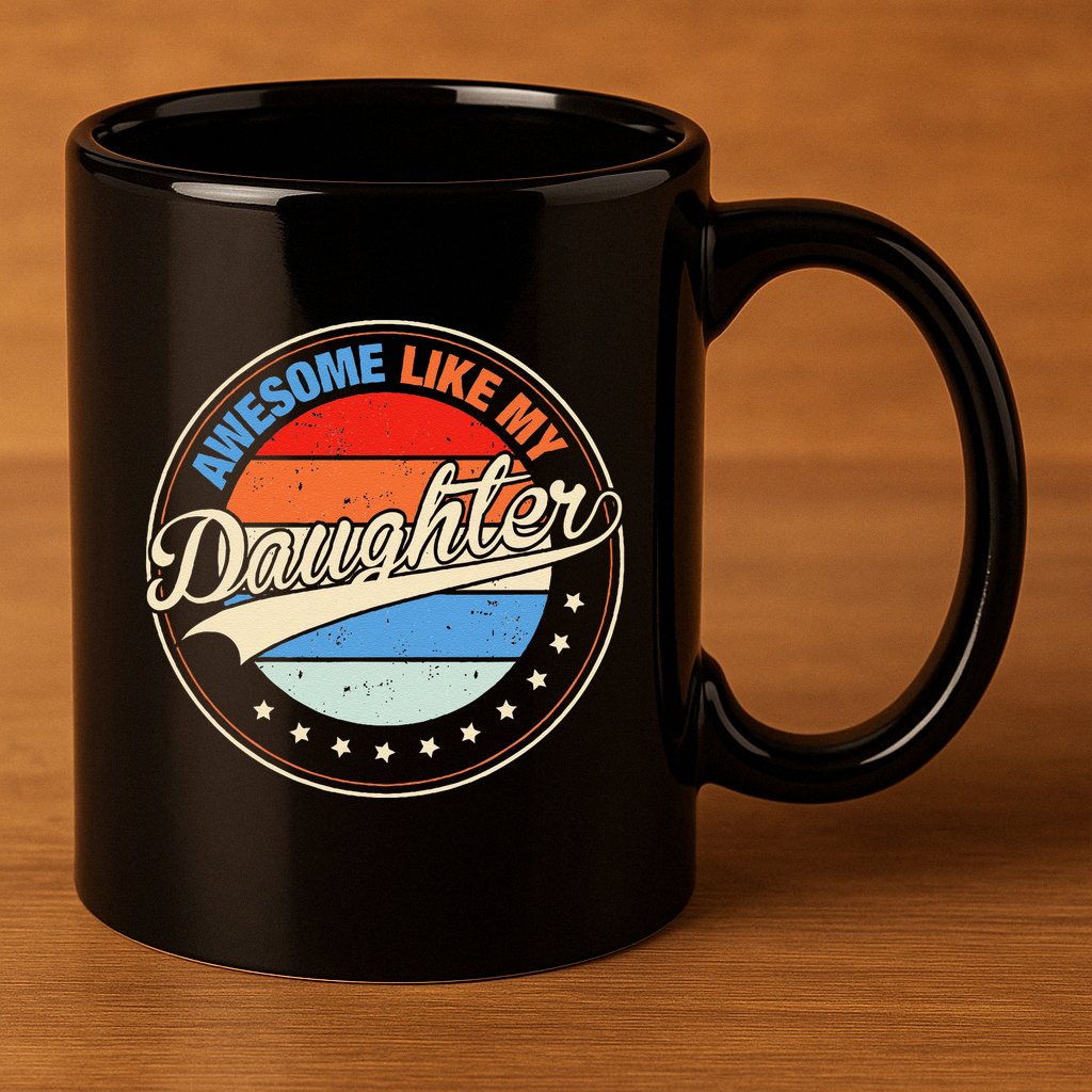 Awesome Like My Daughter Retro Funny FatherS Day 11oz C Handle Ceramic Mug