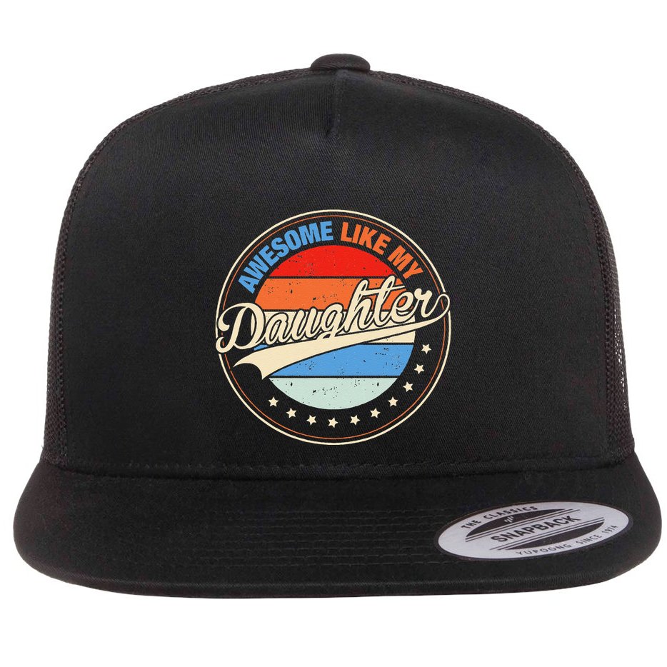 Awesome Like My Daughter Retro Funny FatherS Day Flat Bill Trucker Hat