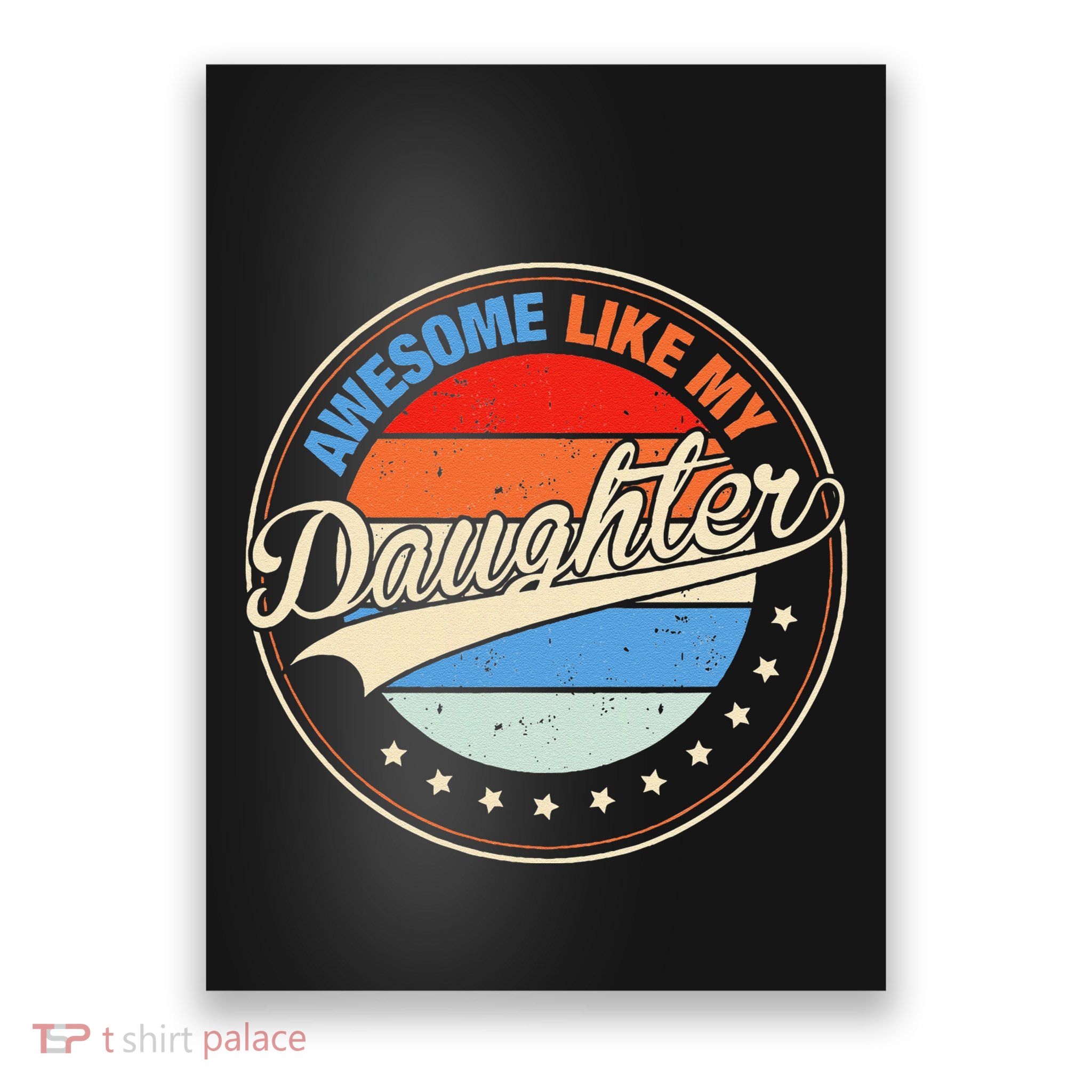 Awesome Like My Daughter Retro Funny FatherS Day Poster