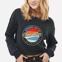 Awesome Like My Daughter Retro Funny FatherS Day Cropped Pullover Crew