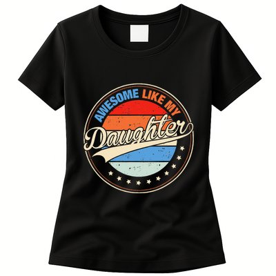 Awesome Like My Daughter Retro Funny FatherS Day Womens T-Shirt