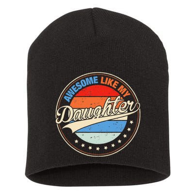 Awesome Like My Daughter Retro Funny FatherS Day Short Acrylic Beanie