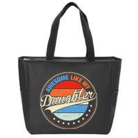 Awesome Like My Daughter Retro Funny FatherS Day Zip Tote Bag