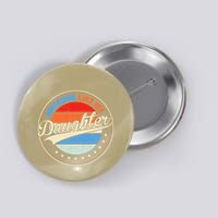 Awesome Like My Daughter Retro Funny FatherS Day Button