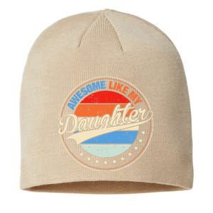 Awesome Like My Daughter Retro Funny FatherS Day Sustainable Beanie