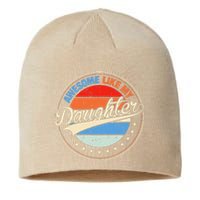 Awesome Like My Daughter Retro Funny FatherS Day Sustainable Beanie