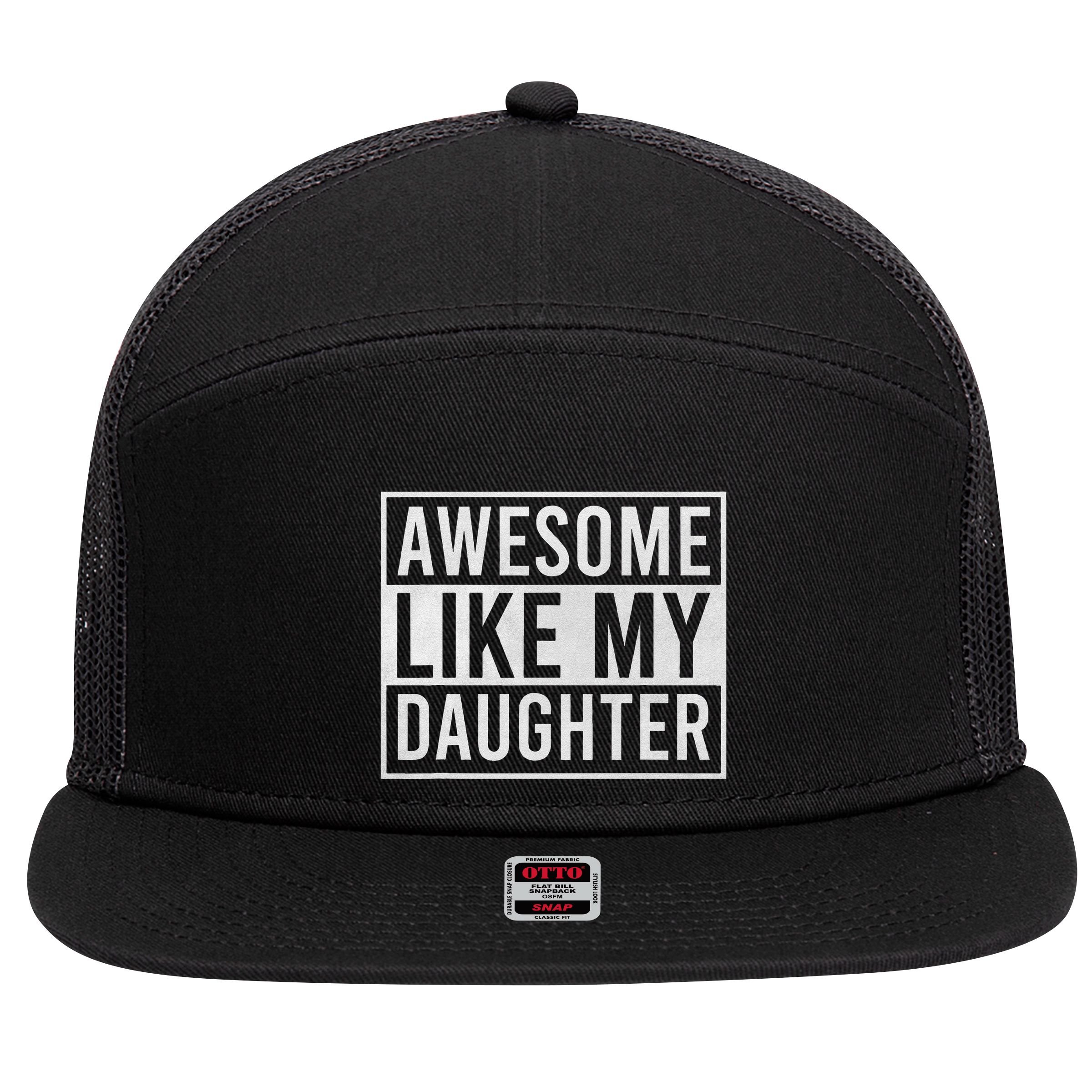 Awesome Like My Daughter Funny FatherS Day Dad Joke Saying 7 Panel Mesh Trucker Snapback Hat