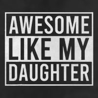 Awesome Like My Daughter Funny FatherS Day Dad Joke Saying Adult Drive Performance Visor