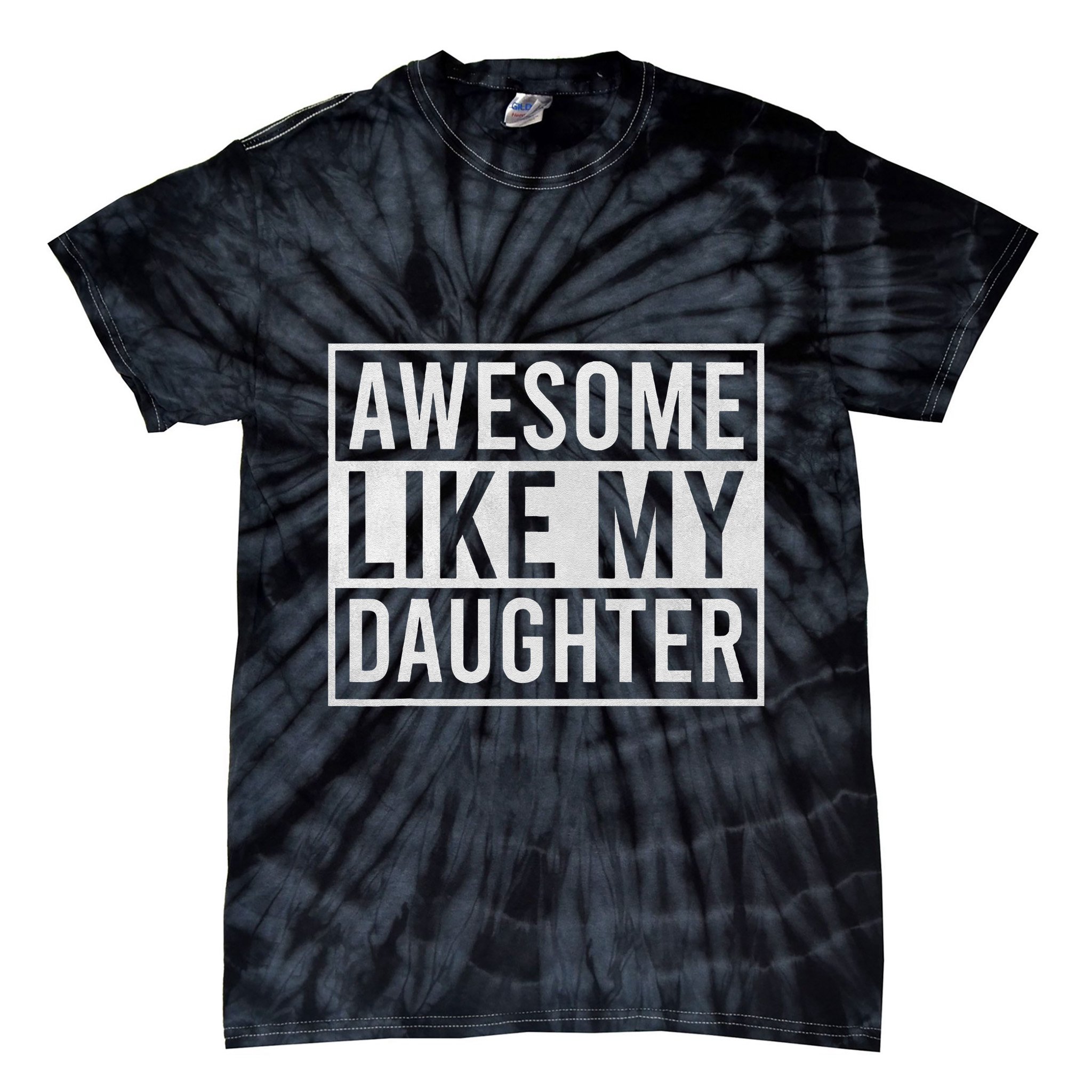 Awesome Like My Daughter Funny FatherS Day Dad Joke Saying Tie-Dye T-Shirt