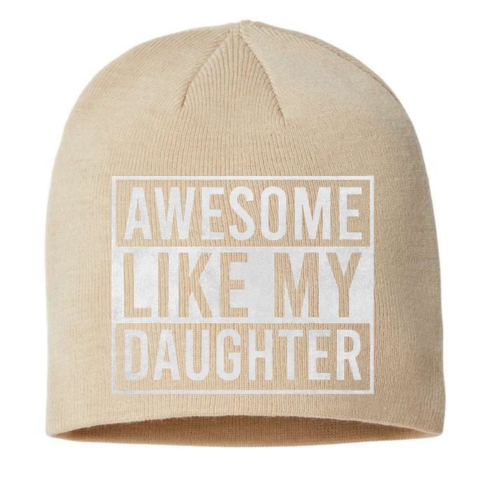 Awesome Like My Daughter Funny FatherS Day Dad Joke Saying Sustainable Beanie