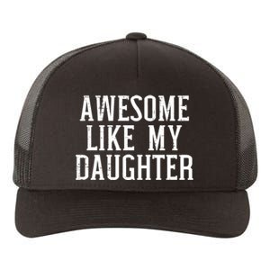 Awesome Like My Daughter Funny Mothers Fathers Day Mom Dad Yupoong Adult 5-Panel Trucker Hat