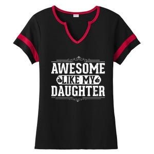 Awesome Like My Daughter Fathers Day Funny Dad Cute Gift Ladies Halftime Notch Neck Tee