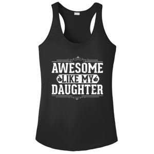 Awesome Like My Daughter Fathers Day Funny Dad Cute Gift Ladies PosiCharge Competitor Racerback Tank