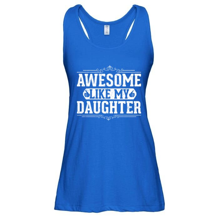 Awesome Like My Daughter Fathers Day Funny Dad Cute Gift Ladies Essential Flowy Tank