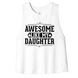 Awesome Like My Daughter Fathers Day Funny Dad Cute Gift Women's Racerback Cropped Tank