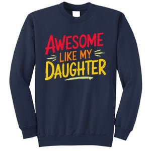 Awesome Like My Daughter Funny Fathers Day Awesome Dad Sweatshirt