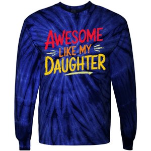 Awesome Like My Daughter Funny Fathers Day Awesome Dad Tie-Dye Long Sleeve Shirt