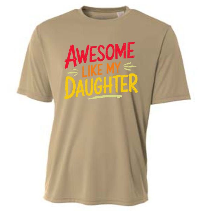 Awesome Like My Daughter Funny Fathers Day Awesome Dad Cooling Performance Crew T-Shirt