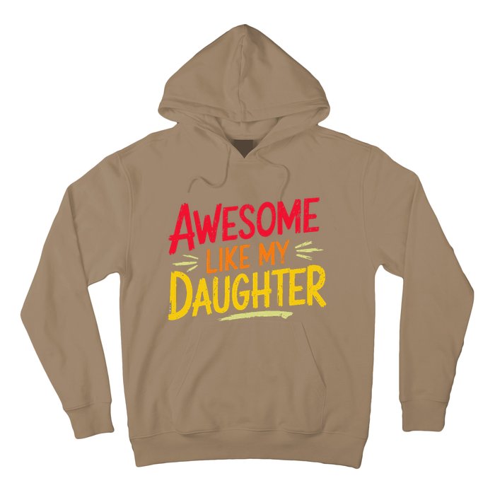 Awesome Like My Daughter Funny Fathers Day Awesome Dad Hoodie