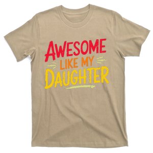 Awesome Like My Daughter Funny Fathers Day Awesome Dad T-Shirt