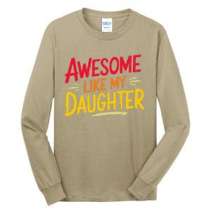 Awesome Like My Daughter Funny Fathers Day Awesome Dad Tall Long Sleeve T-Shirt