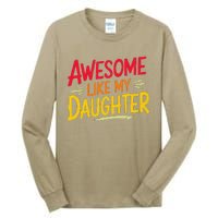 Awesome Like My Daughter Funny Fathers Day Awesome Dad Tall Long Sleeve T-Shirt