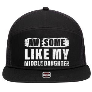 Awesome Like My Middle Daughter 7 Panel Mesh Trucker Snapback Hat