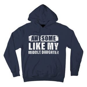 Awesome Like My Middle Daughter Tall Hoodie