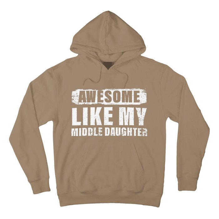 Awesome Like My Middle Daughter Hoodie