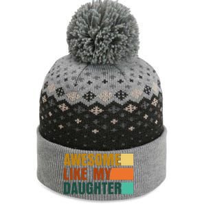 Awesome Like My Daughter Man Funny Fathers Day Dad The Baniff Cuffed Pom Beanie