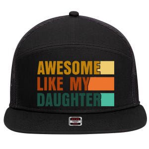 Awesome Like My Daughter Man Funny Fathers Day Dad 7 Panel Mesh Trucker Snapback Hat