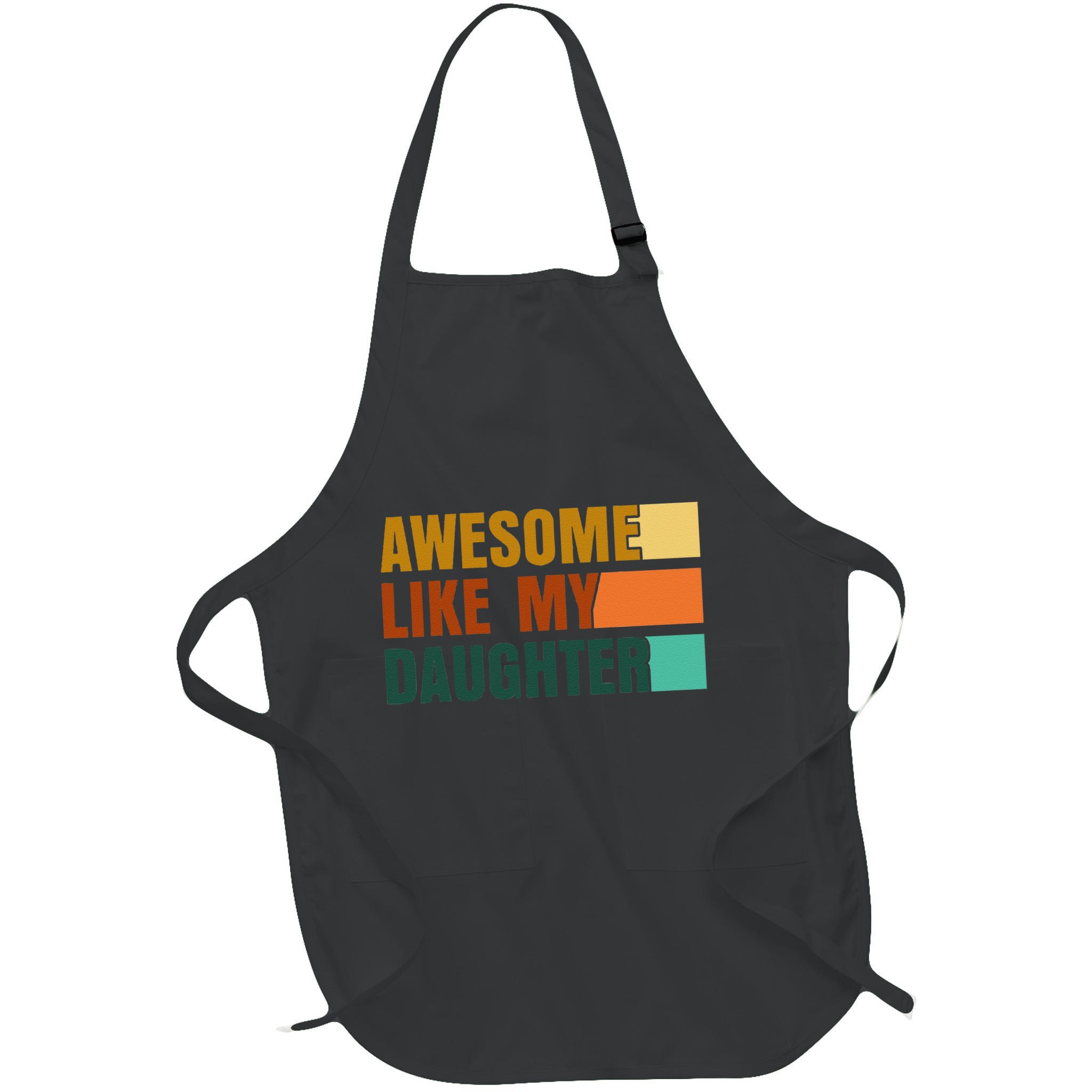 Awesome Like My Daughter Man Funny Fathers Day Dad Apron