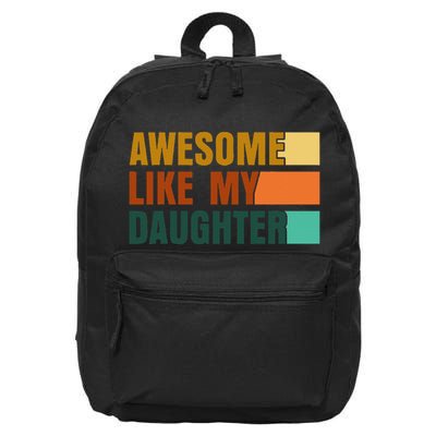 Awesome Like My Daughter Man Funny Fathers Day Dad 16 in Basic Backpack