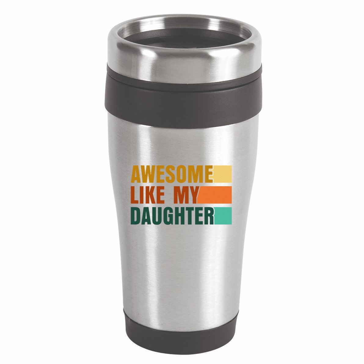 Awesome Like My Daughter Man Funny Fathers Day Dad 16oz Travel Tumbler