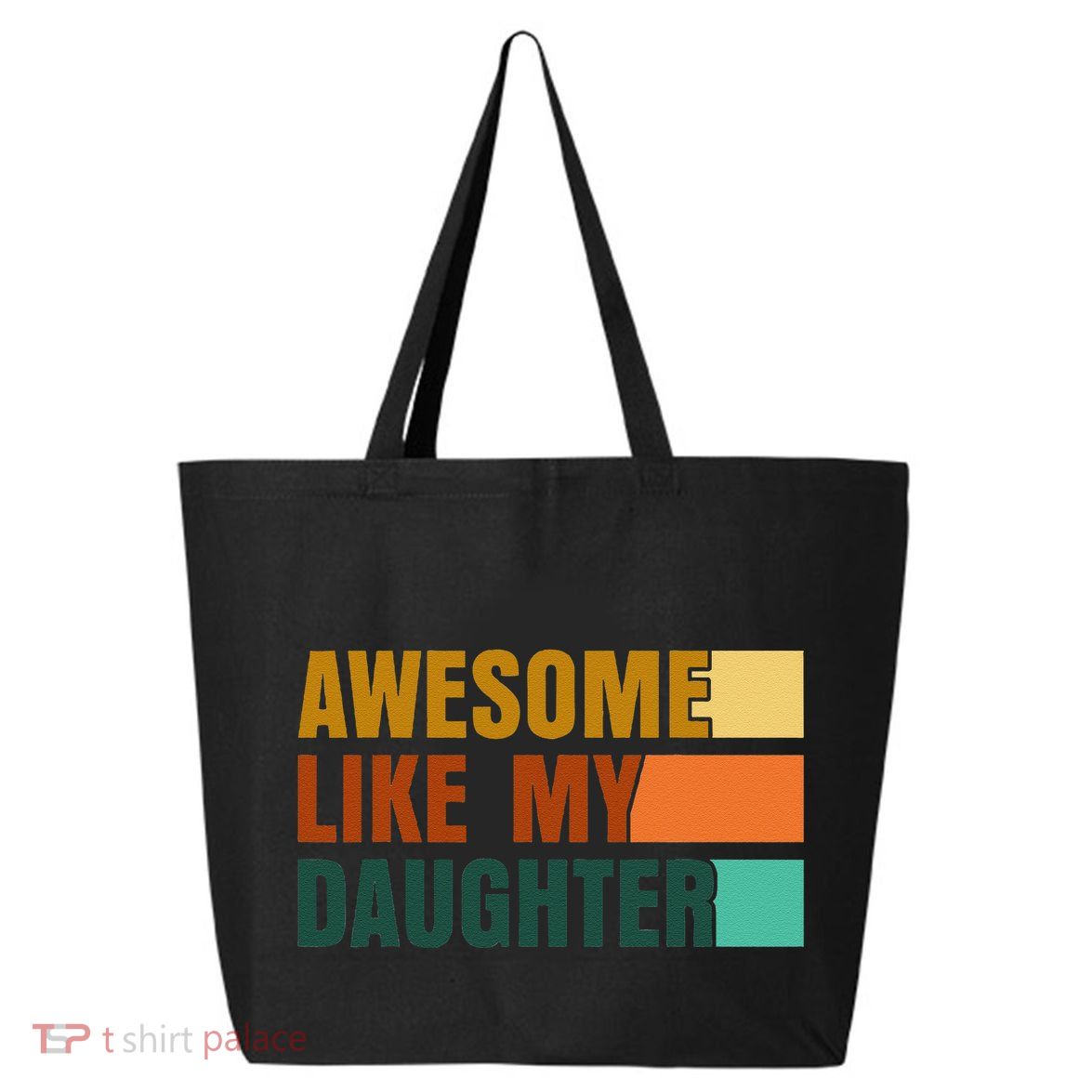 Awesome Like My Daughter Man Funny Fathers Day Dad 25L Jumbo Tote
