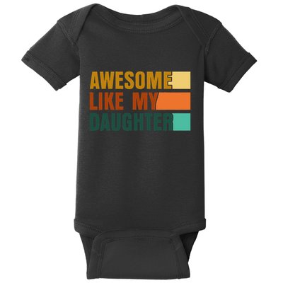 Awesome Like My Daughter Man Funny Fathers Day Dad Baby Bodysuit