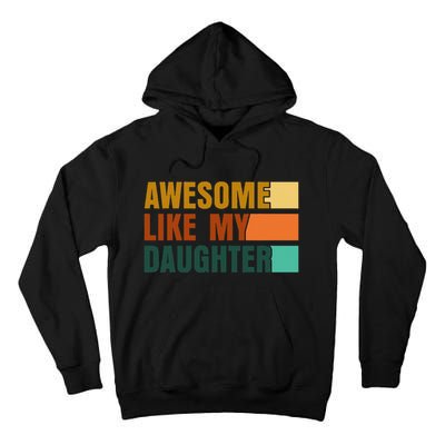 Awesome Like My Daughter Man Funny Fathers Day Dad Tall Hoodie
